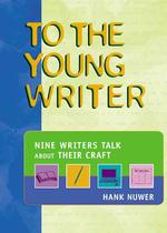 To the Young Writer : Nine Writers Talk about Their Craft (To the Young)