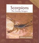 Scorpions : The Sneaky Stingers (Animals in Order)