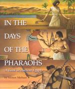 In the Days of the Pharaohs : A Look at Ancient Egypt (Single Title: Social Studies)