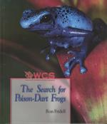 The Search for Poison-Dart Frogs (Wildlife Conservation Society Books)