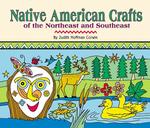 Native American Crafts of the Northeast and Southeast (Native American Crafts)