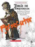Tomas de Torquemada : Architect of Torture during the Spanish Inquisition (Wicked History)