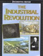 The Industrial Revolution (Documenting History)