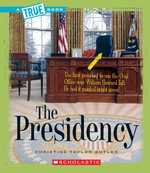 The Presidency (True Books) （Reprint）