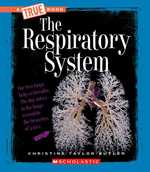 The Respiratory System (True Books)