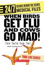 When Birds Get Flu and Cows Go Mad! : How Safe Are We? (24/7: Science Behind the Scenes)