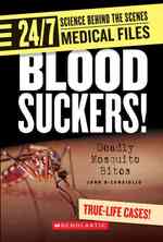 Blood Suckers! : Deadly Mosquito Bites (24/7: Science Behind the Scenes)