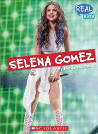 Selena Gomez (Real Bios)