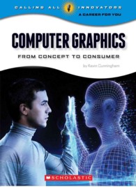 Computer Graphics : From Concept to Consumer (Calling All Innovators: a Career for Youi)