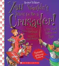 You Wouldn't Want to Be a Crusader! : A War You'd Rather Not Fight (You Wouldn't Want to...) （Revised）