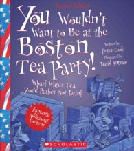 You Wouldn't Want to Be at the Boston Tea Party! : Wharf Water Tea You'd Rather Not Drink (You Wouldn't Want to...)