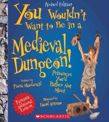 You Wouldn't Want to Be in a Medieval Dungeon! : Prisoners You'd Rather Not Meet (You Wouldn't Want to...) （Revised）