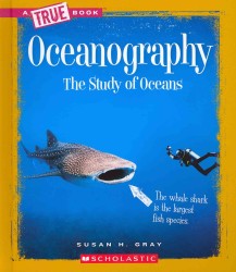 Oceanography : The Study of Oceans (True Books)