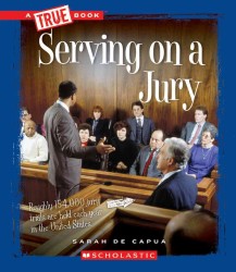 Serving on a Jury (True Books)