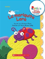 La mariquita Lara / Lara Ladybug (Rookie Ready to Learn En Espanol)