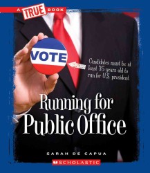 Running for Public Office (True Books)