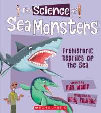 The Science of Sea Monsters : Prehistoric Reptiles of the Sea (Science of)