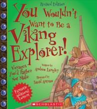 You Wouldn't Want to Be a Viking Explorer! : Voyages You'd Rather Not Make (You Wouldn't Want to...) （Revised）