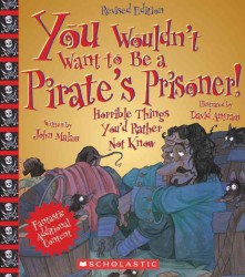 You Wouldn't Want to Be a Pirate's Prisoner! (You Wouldn't Want to...) （Revised）