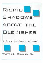 Rising Shadows Above the Blemishes: A Book of Encouragement