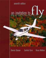 An Invitation to Fly : Basics for the Private Pilot （HAR/MAP）