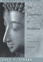 The Experience of Buddhism : Sources and Interpretations (Religious Life in History Series) （2ND）