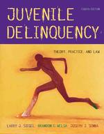 Juvenile Delinquency with Infotrac : Theory, Practice, and Law （8TH）