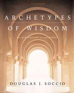 Archetypes of Wisdom: an Introduction to Philosophy, Cloth Edition (With Cd-Rom and Infotrac) （5th ed.）