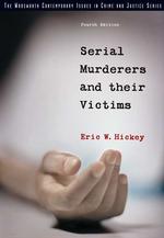 Serial Murderers and Their Victims (The Wadsworth Contemporary Issues in Crime and Justice Series) （4TH）