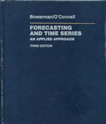 Forecasting and Time Series : An Applied Approach (The Duxbury Advanced Series in Statistics and Decision Sciences) （3 SUB）