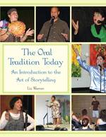 The Oral Tradition Today : An Introduction to the Art of Storytelling
