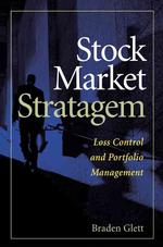 Stock Market Stratagem : Loss Control and Portfolio Management Enhancement