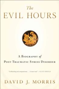 The Evil Hours : A Biography of Post-Traumatic Stress Disorder