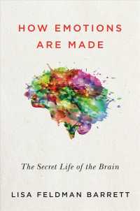 How Emotions Are Made : The Secret Life of the Brain
