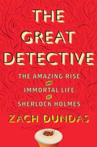 The Great Detective : The Amazing Rise and Immortal Life of Sherlock Holmes （1ST）