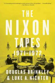 The Nixon Tapes : 1971-1972 （Reprint）