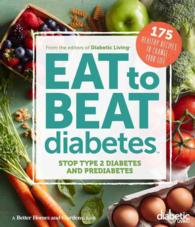 Diabetic Living Eat to Beat Diabetes : Stop Type 2 Diabetes and Prediabetes: 175 Healthy Recipes to Change Your Life （1 SPI IND）