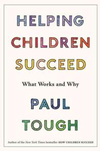 Helping Children Succeed : What Works and Why