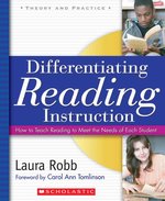 Differentiating Reading Instruction : How to Teach Reading to Meet the Needs of Each Student