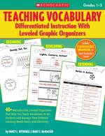 Teaching Vocabulary : Differentiated Instruction with Leveled Graphic Organizers : 40+ Reproducible, Leveled Organizers That Help You Teach Vocabulary