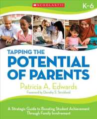 Tapping the Potential of Parents : A Strategic Guide to Boosting Student Achievement through Family Involvement