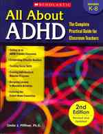 All about ADHD : The Complete Practical Guide for Classroom Teachers （2 REV UPD）