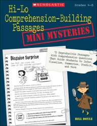 Hi-Lo Comprehension-Building Passages: Mini-Mysteries: 15 Reproducible Passages With Comprehension Questions That Guide Students to Infer, Visualize, Summarize, Predict, and More