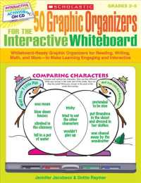 50 Graphic Organizers for the Interactive Whiteboard : Whiteboard-Ready Graphic Organizers for Reading, Writing, Math, and More-To Make Learning Engag （PAP/CDR）