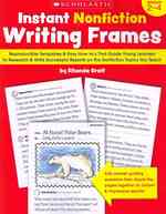Instant Nonfiction Writing Frames Grades 2-4 : Reproducible Templates & Easy How-to's That Guide Young Learners to Research & Write Successful Reports