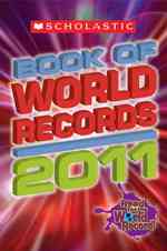 Scholastic Book of World Records 2011 (Scholastic Book of World Records)