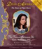 The Fences between Us (5-Volume Set) : The Diary of Piper Davis: Seattle, Washington, 1941 (Dear America)
