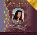 The Fences between Us (5-Volume Set) : Library Edition: the Diary of Piper Davis; Seattle, Washington, 1941 (Dear America) （Unabridged）