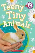 Teeny Tiny Animals (Scholastic Readers)