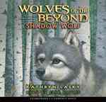 Shadow Wolf (5-Volume Set) : Library Edition (Wolves of the Beyond) （Unabridged）